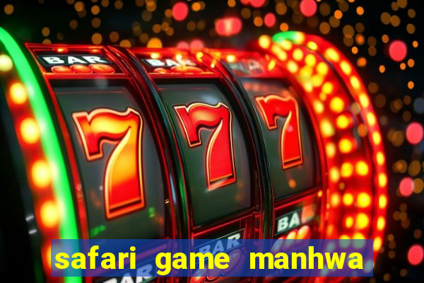 safari game manhwa pt br